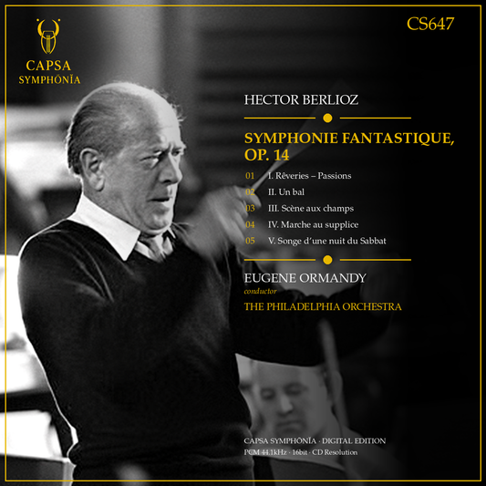 Berlioz Symphonie fantastique, Op. 14 tracklist — Eugene Ormandy, The Philadelphia Orchestra — Capsa Symphōnĭa CS647 inlay