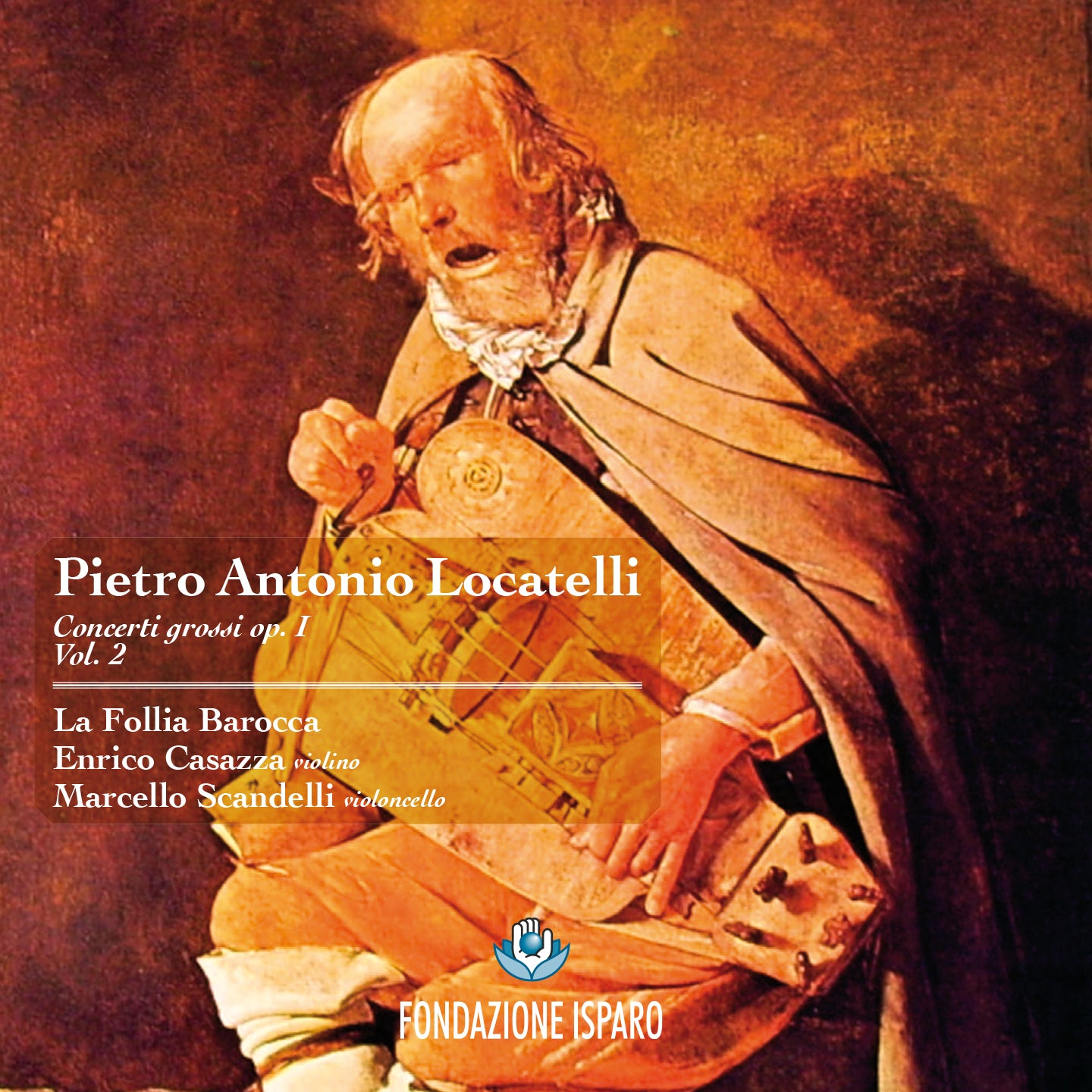 P. A. LOCATELLI CONCERTI GROSSI OP.1 VOL. 2 - LA FOLLIA BAROCCA, CASAZZA, SCANDELLI