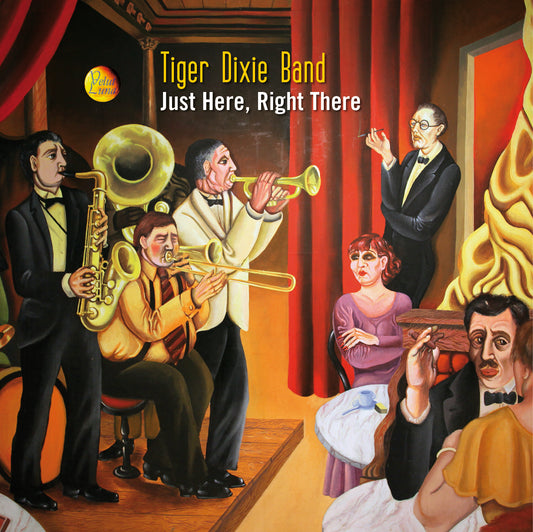 JUST HERE, RIGHT THERE - タイガー・ディクシー・バンド