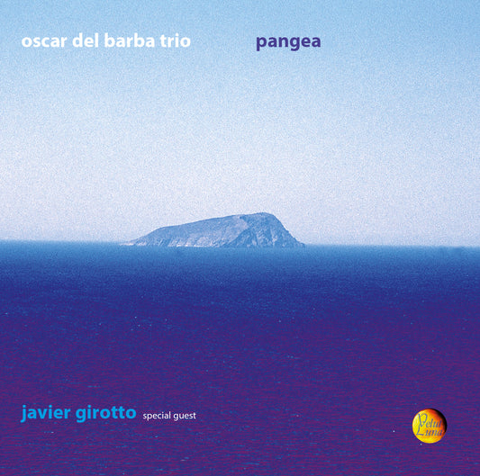 PANGEA - Oscar Del Barba Trio & Xavier Girotto