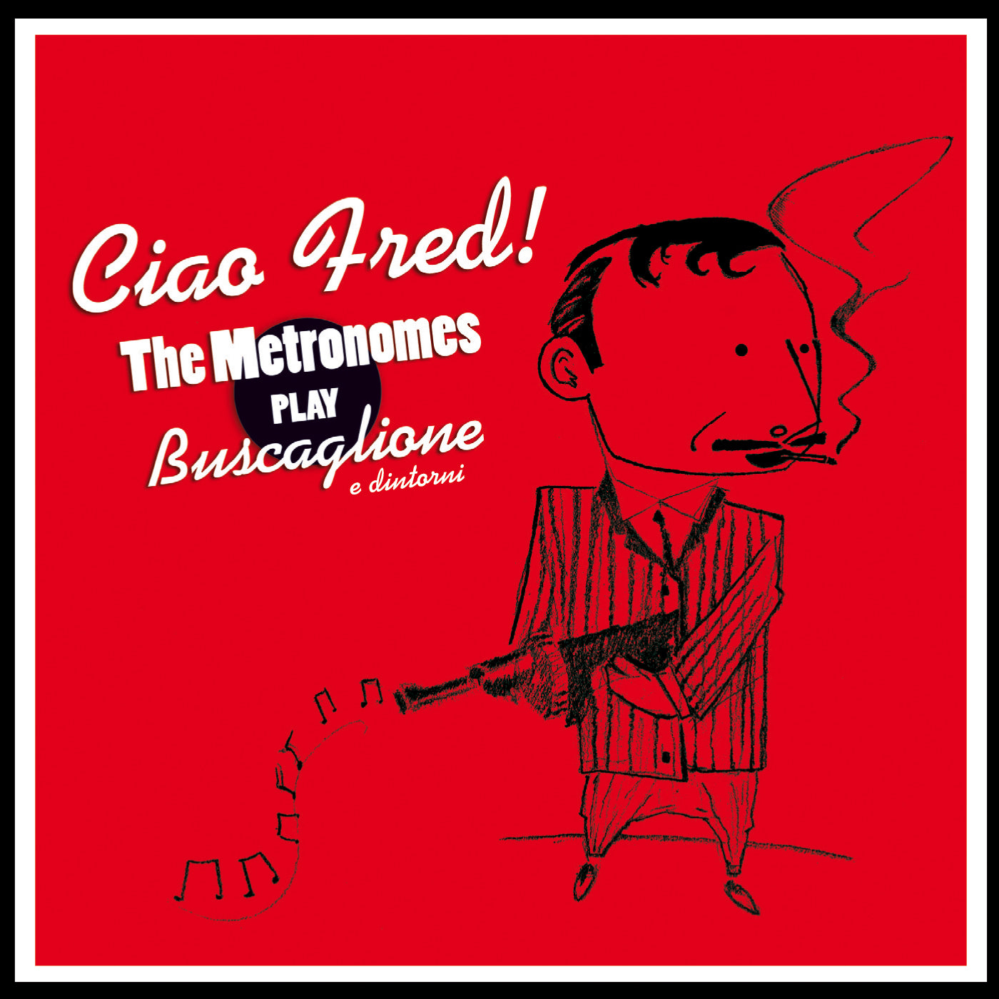 CIAO FRED! - HE METRONOMES, STRANO, GIACOMAZZI