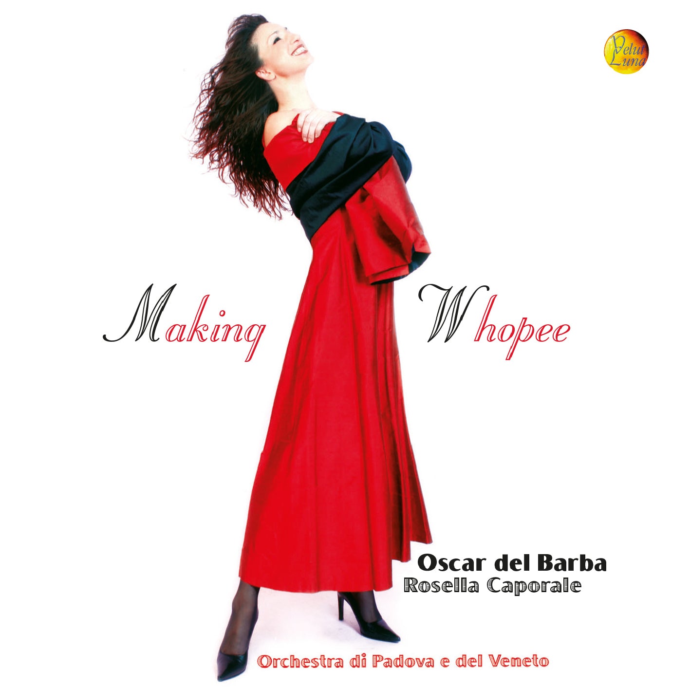 MAKING WHOPEE - Rosella Caporale Oscar Del Barba