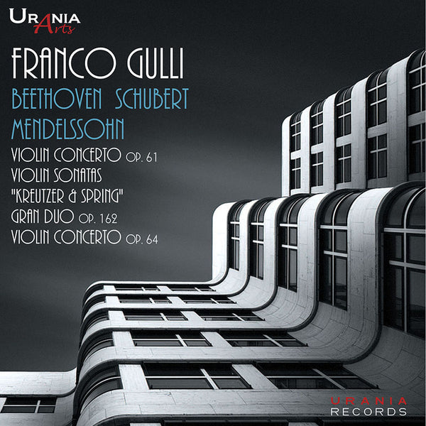 BEETHOVEN, SCHUBERT, MENDELSSOHN: VIOLIN WORKS - F. GULLI