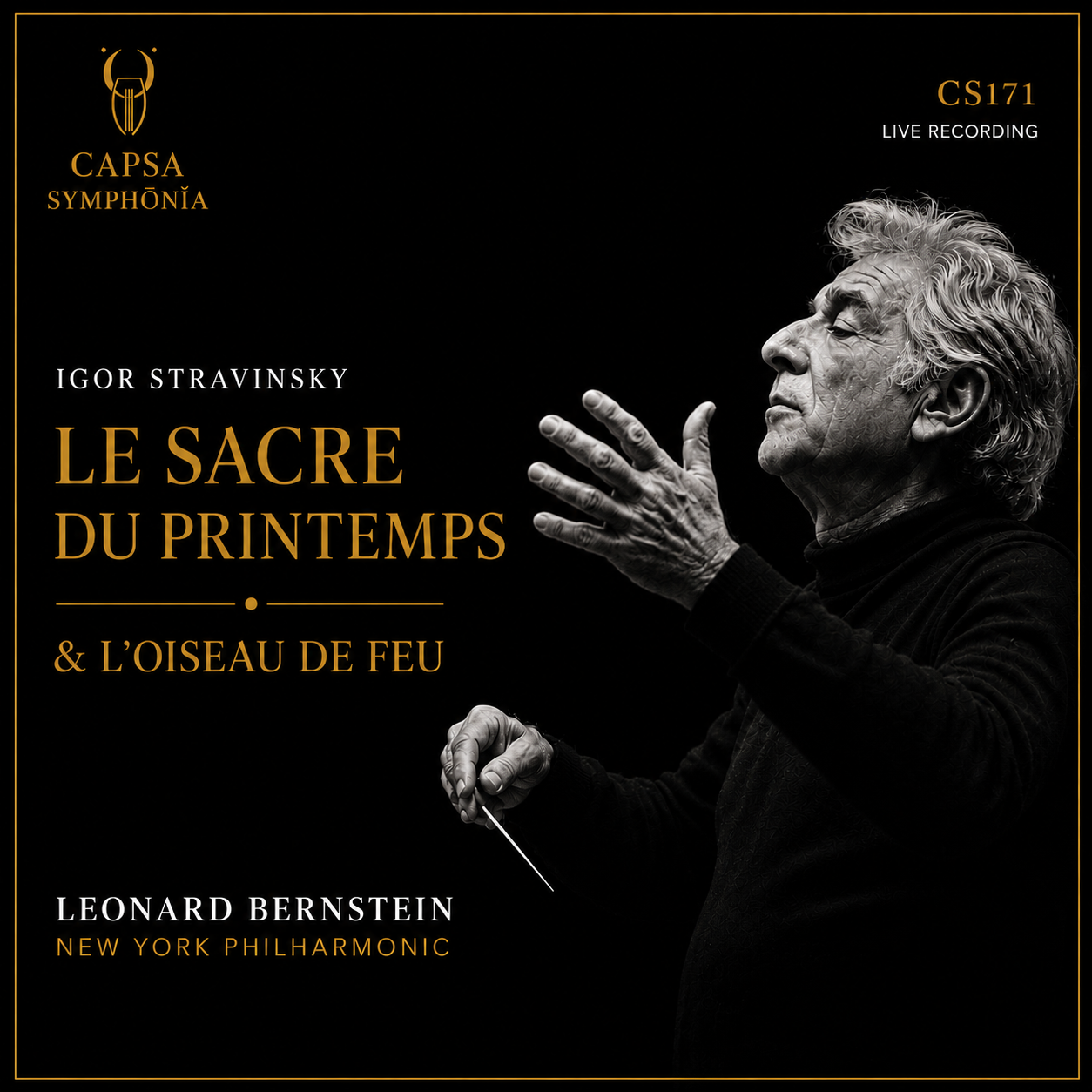 Igor Stravinsky – Le Sacre du printemps e L’Oiseau de feu – Leonard Bernstein, New York Philharmonic – cover Capsa Symphōnĭa CS171