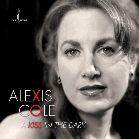 ALEXIS COLE | A KISS IN THE DARK (ONE-STEP) - Chesky Records