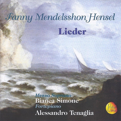 FANNY MENDELSSOHN HENSEL: LEIDER - SIMONE, TENAGLIA