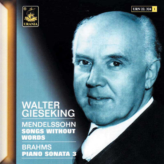 GIESEKING PLAYS MENDELSSOHN & BRAHMS