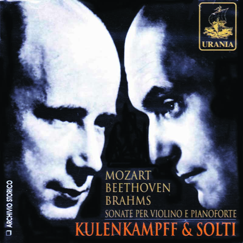 MOZART, BEETHOVEN & BRAHMS: VIOLIN SONATAS, KULENKAMPFF & SOLTI