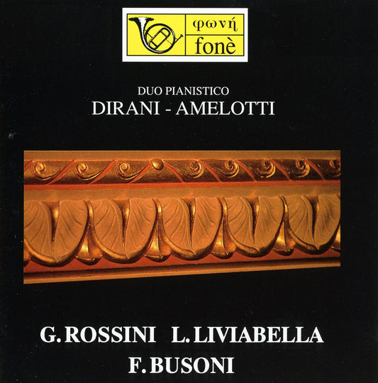 ROSSINI, LIVIABELLA, BUSONI: DUO PIANISTICO | Dirani, Amelotti