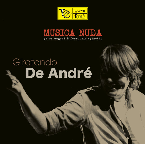 MUSICA NUDA - GIROTONDO DE ANDRÉ| Magoni, Spinetti