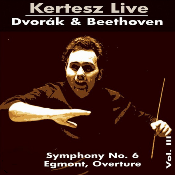 Dvořák: Symphonie Nr. 6, op. 60, B. 112 – Beethoven: Egmont-Ouvertüre, op. 84 (Live)