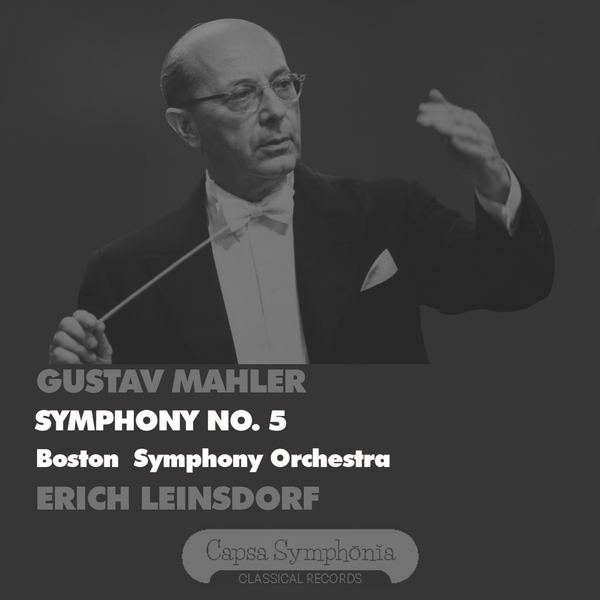 Mahler Symphonie Nr. 5 in cis-Moll - Erich Leinsdorf Boston Symphony Orchestra