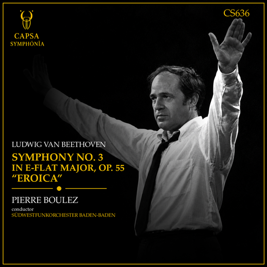 Pierre Boulez dirige la Sinfonia n. 3 “Eroica” di Beethoven con il Südwestfunkorchester Baden-Baden – Capsa Symphōnĭa CS636