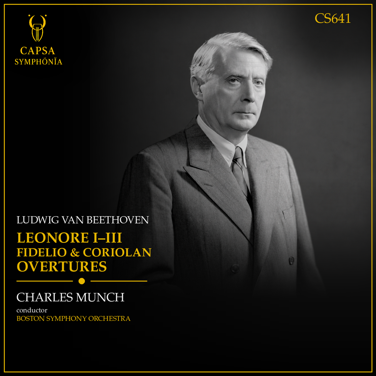 Cover CS641 — Beethoven, Ouverture Leonore I–III, Fidelio e Coriolan — Charles Munch, Boston Symphony Orchestra — Capsa Symphōnĭa