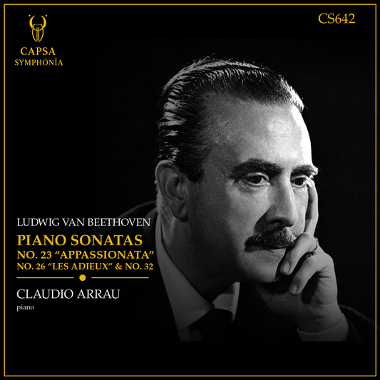 Cover CS642 — Beethoven, Sonate n. 23 “Appassionata”, n. 26 “Les Adieux” e n. 32 — Claudio Arrau — Capsa Symphōnĭa