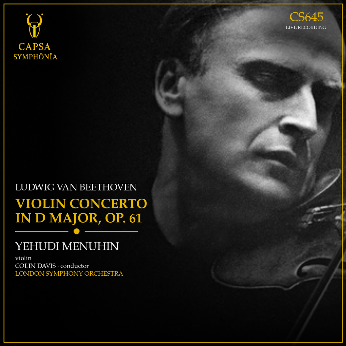Cover Capsa Symphōnĭa CS645: Beethoven Violin Concerto, Yehudi Menuhin, Colin Davis and London Symphony Orchestra, live recording