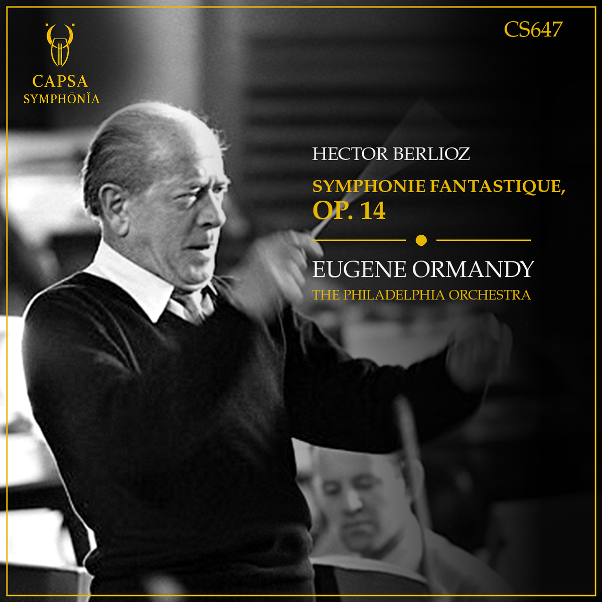 Berlioz Symphonie fantastique, Op. 14 — Eugene Ormandy, The Philadelphia Orchestra — Capsa Symphōnĭa CS647 cover