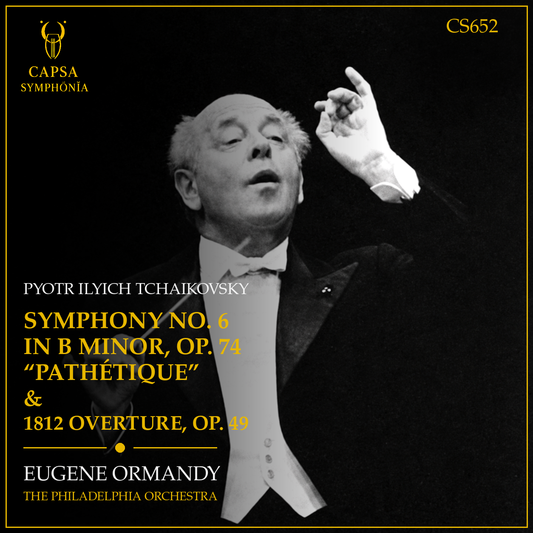 Tchaikovsky Symphony No. 6 Pathétique and 1812 Overture — Eugene Ormandy, The Philadelphia Orchestra — Capsa Symphōnĭa CS652 cover