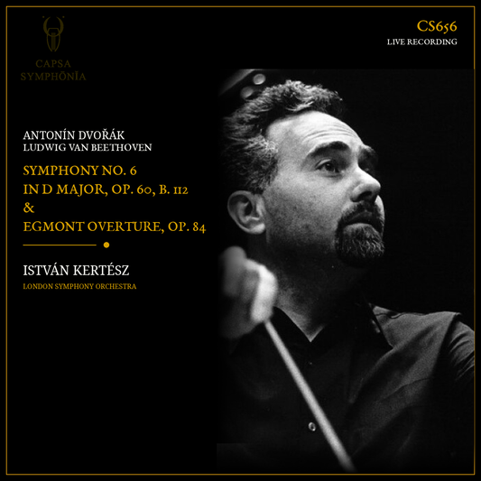 Dvořák Symphony No. 6 and Beethoven Egmont Overture — István Kertész, London Symphony Orchestra — Capsa Symphōnĭa CS656 cover