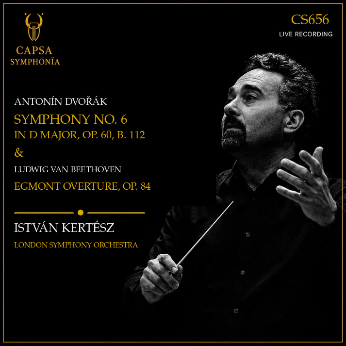 Dvořák Symphony No. 6 and Beethoven Egmont Overture — István Kertész, London Symphony Orchestra — Capsa Symphōnĭa CS656 cover