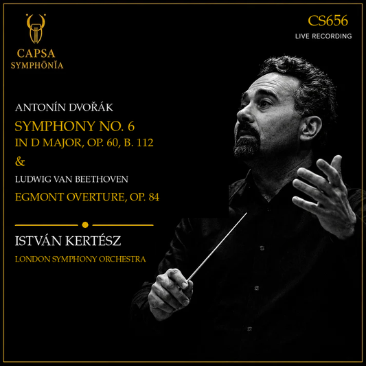 Dvořák Symphony No. 6 and Beethoven Egmont Overture — István Kertész, London Symphony Orchestra — Capsa Symphōnĭa CS656 cover