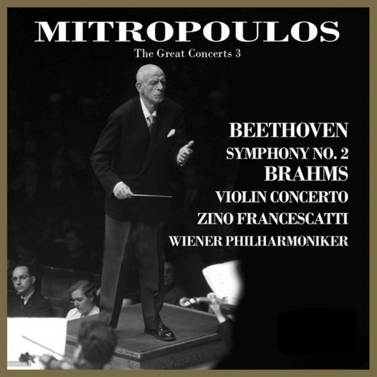 Cover CS601 — Dimitri Mitropoulos e Zino Francescatti in Beethoven Sinfonia n. 2 e Brahms Concerto per violino con Wiener Philharmoniker — Capsa Symphōnĭa