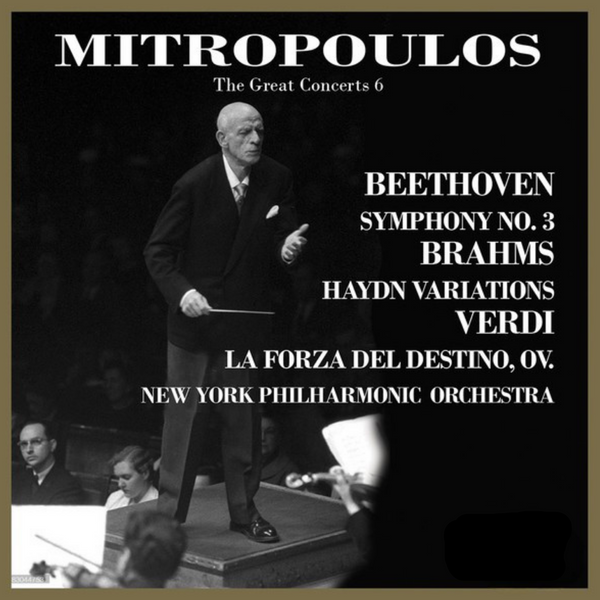 Mitropoulos: Beethoven, Brahms & Verdi — Eroica, Haydn-Variationen & La forza del destino