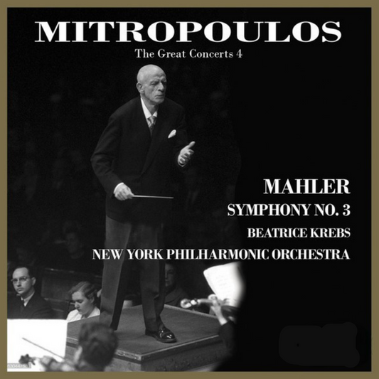 Cover CS602 — Dimitri Mitropoulos dirige Mahler, Sinfonia n. 3, con Beatrice Krebs, Westminster Choir e New York Philharmonic — Capsa Symphōnĭa