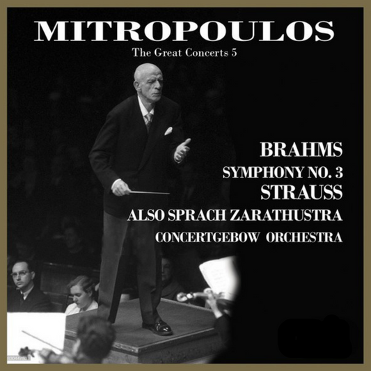 Cover CS603 — Dimitri Mitropoulos dirige la Royal Concertgebouw Orchestra in Strauss Also sprach Zarathustra e Brahms Sinfonia n. 3 — Capsa Symphōnĭa