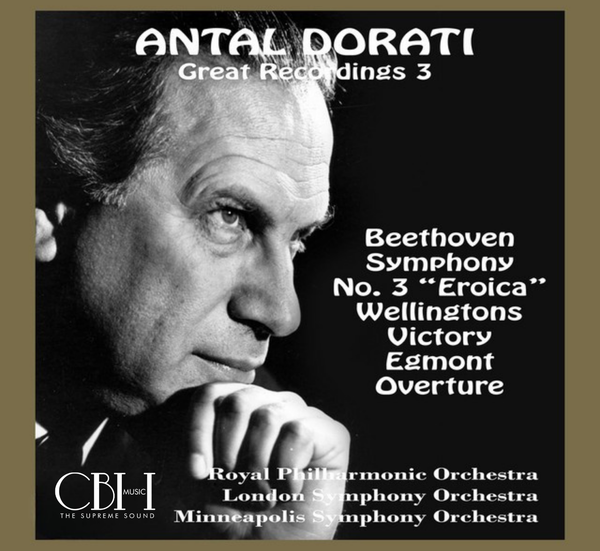 Doráti: Beethoven — Symphony No. 3 “Eroica”, Wellington’s Victory & Egmont