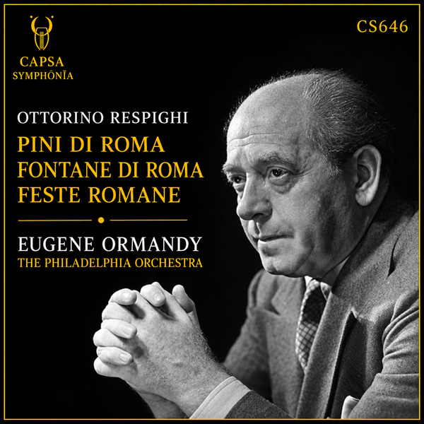 Ormandy: Respighi — Pini di Roma, Fontane di Roma & Feste romane