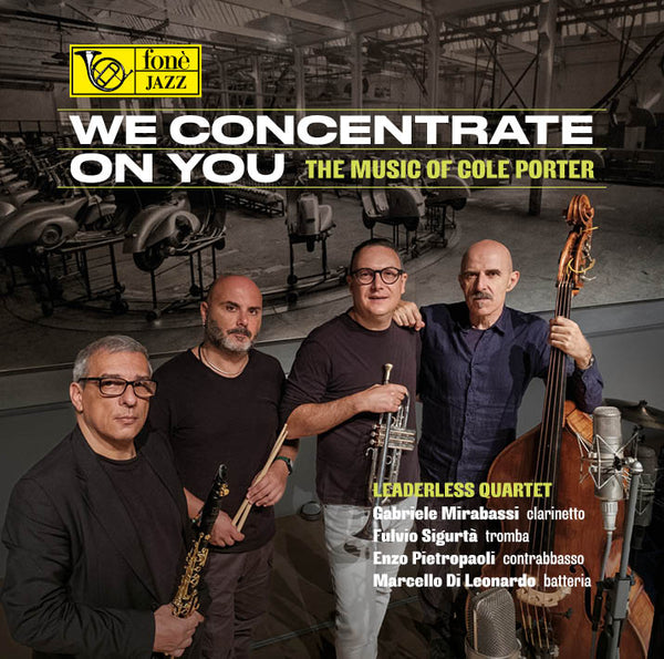 WE CONCENTRATE ON YOU - THE MUSIC OF COLE PORTER | Mirabassi, Sigurtà, Pietropaoli, Di Leonardo
